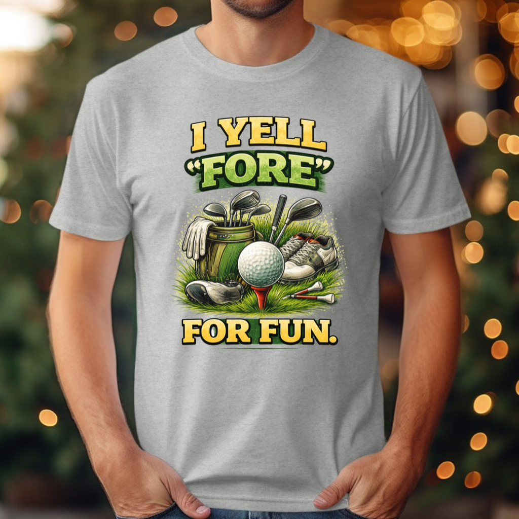 I Yell Fore For Fun Tee