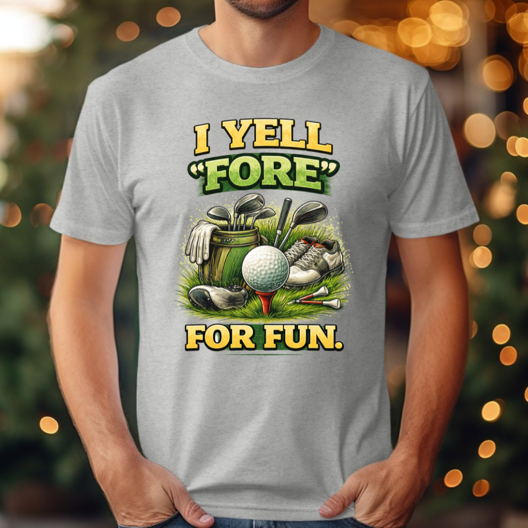 I Yell Fore For Fun Tee