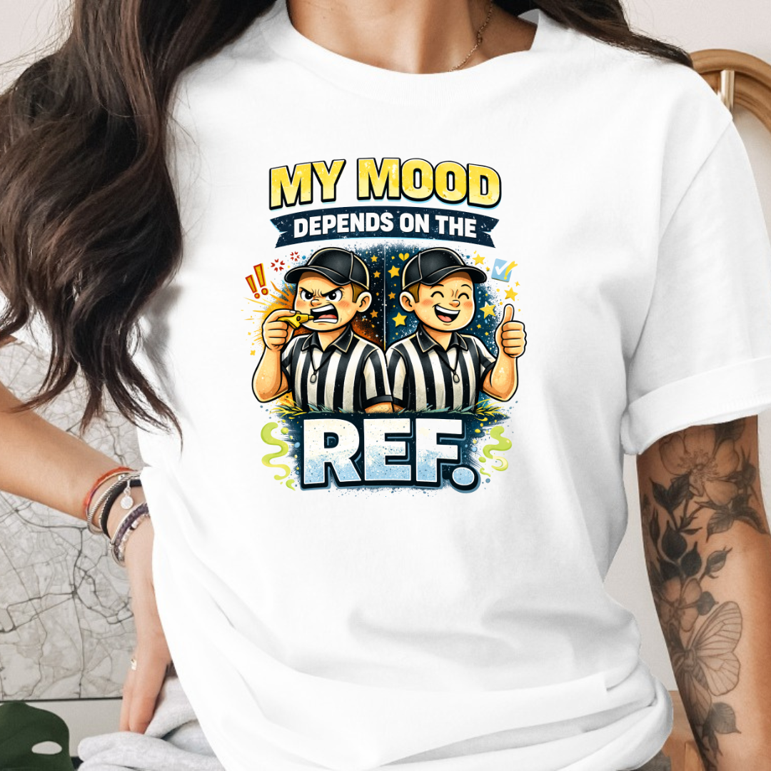 My Mood Depends On The Ref. Tee