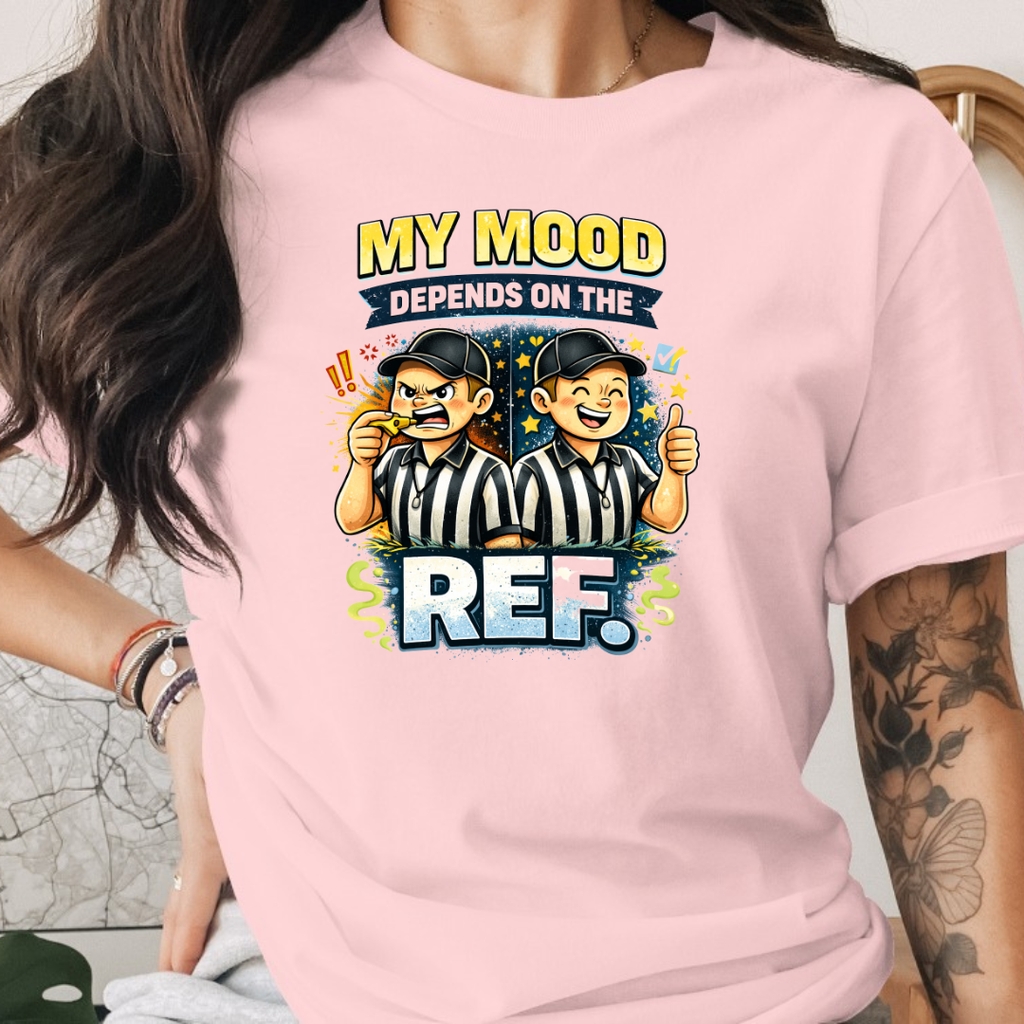 My Mood Depends On The Ref. Tee