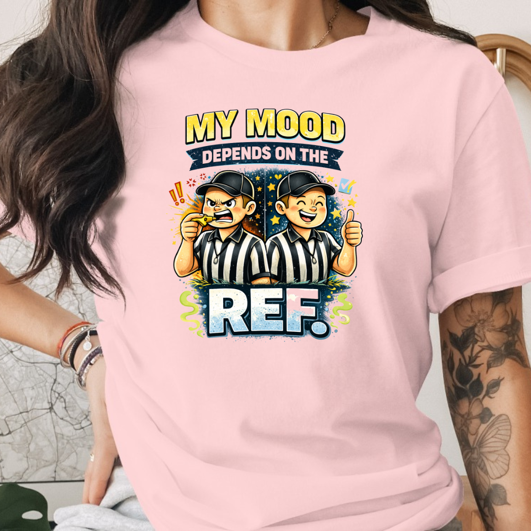 My Mood Depends On The Ref. Tee