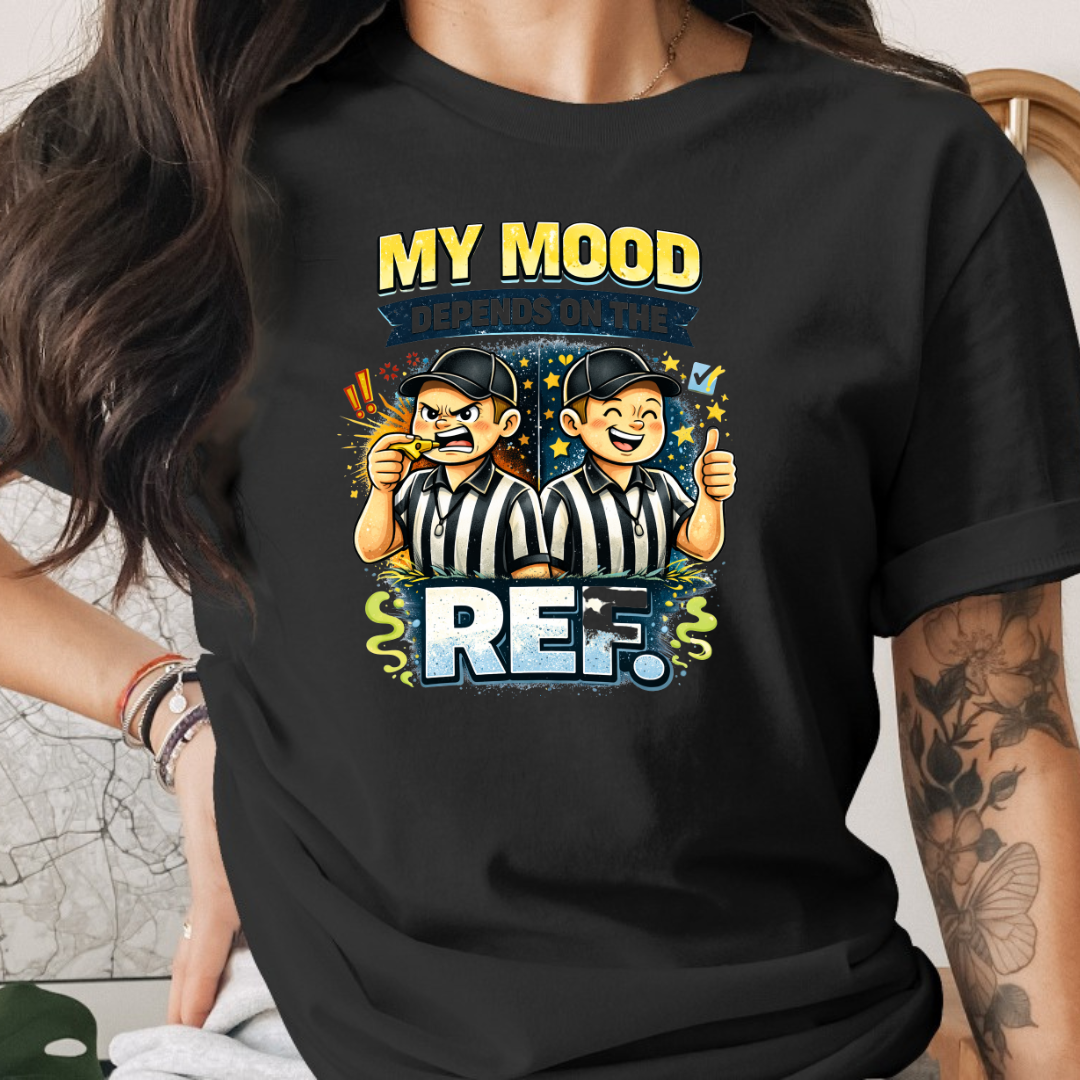 My Mood Depends On The Ref. Tee