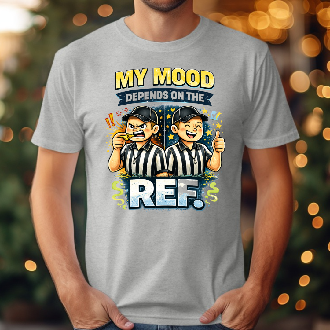 My Mood Depends On The Ref. Tee