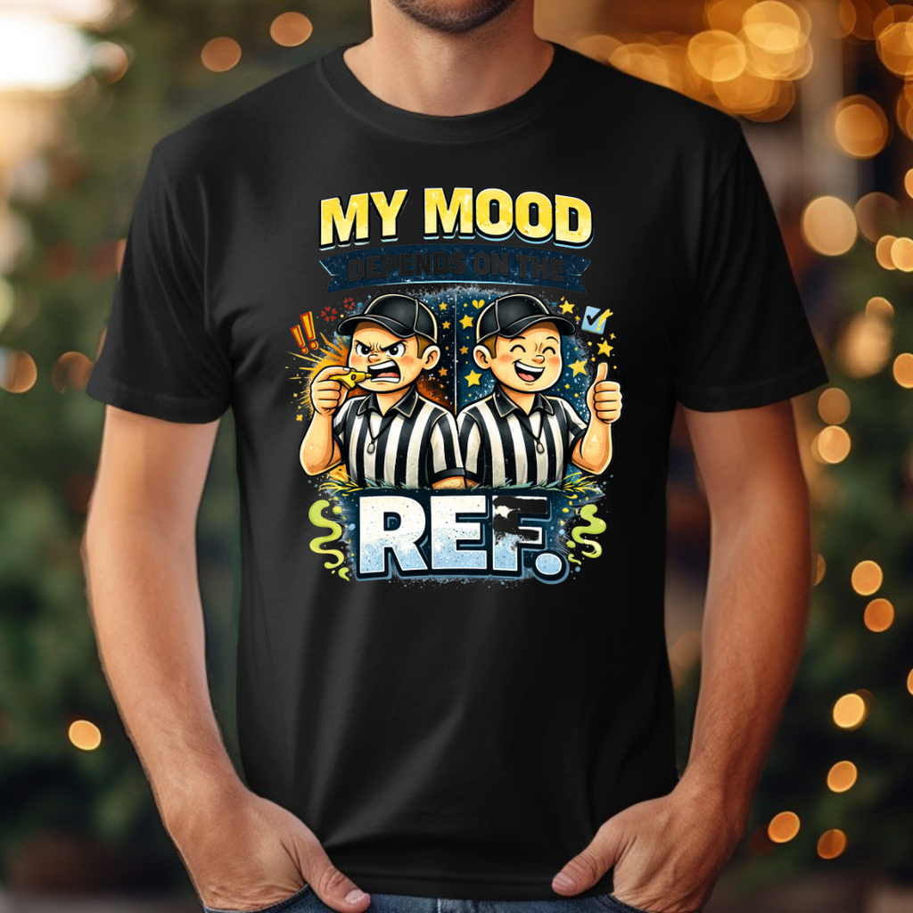 My Mood Depends On The Ref. Tee