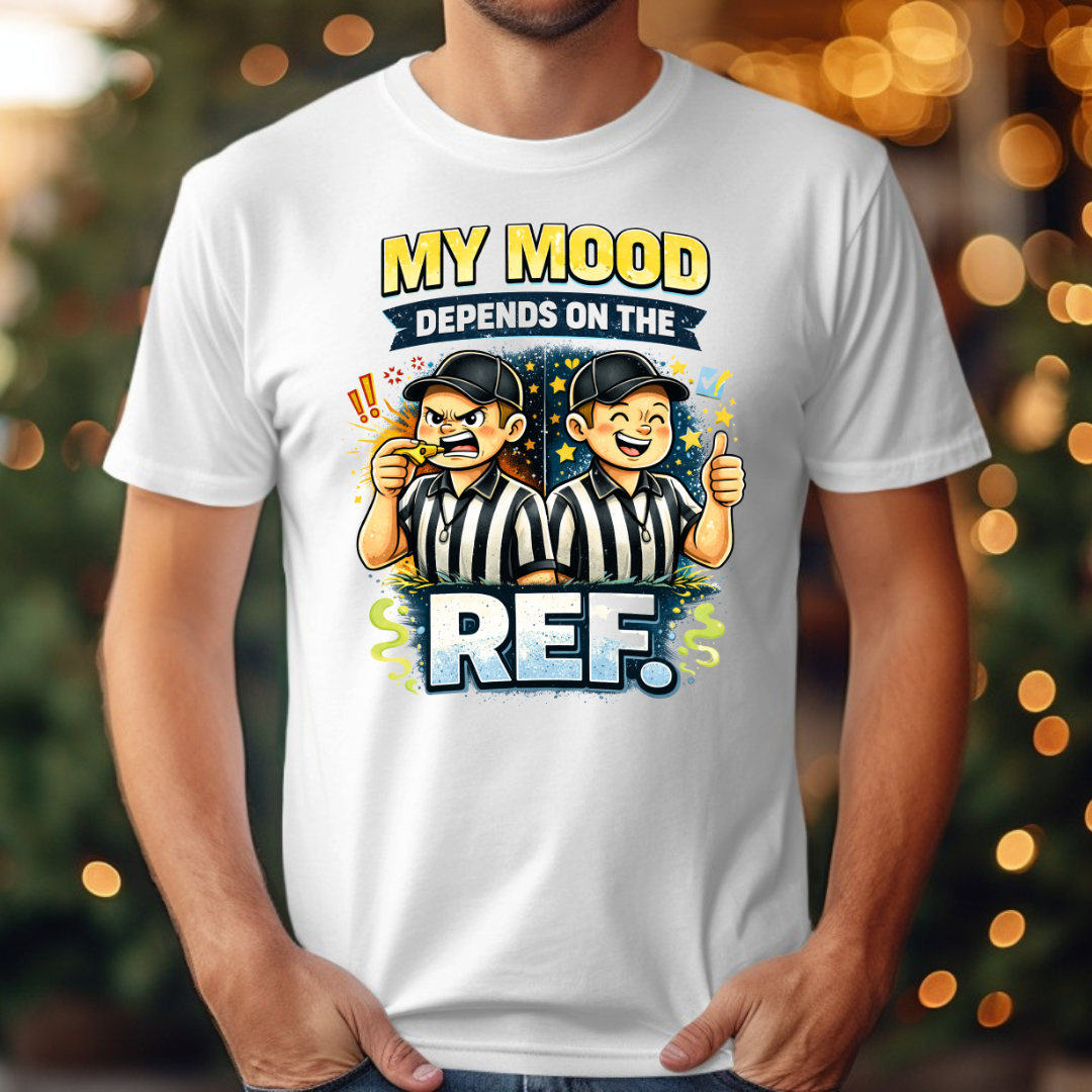 My Mood Depends On The Ref. Tee
