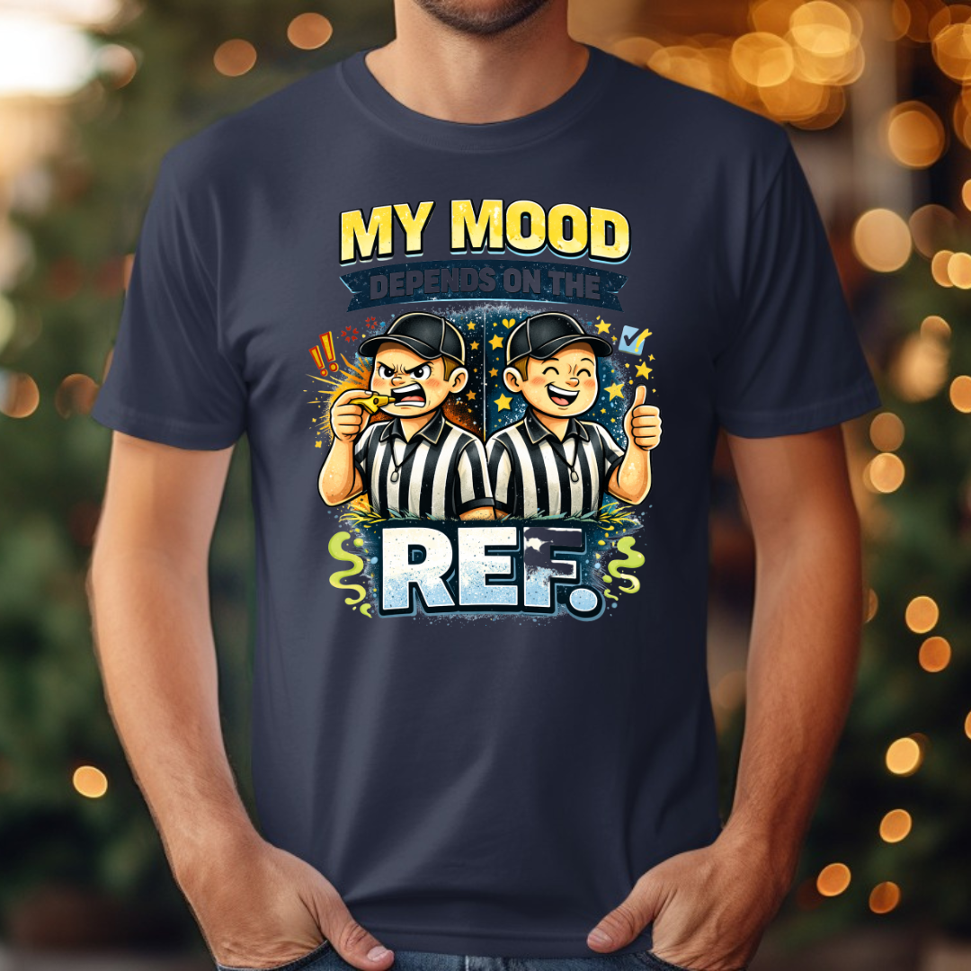 My Mood Depends On The Ref. Tee