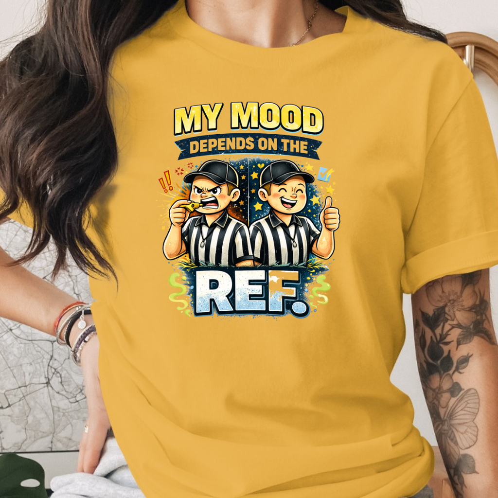 My Mood Depends On The Ref. Tee
