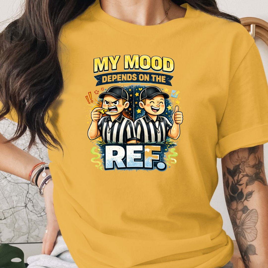 My Mood Depends On The Ref. Tee
