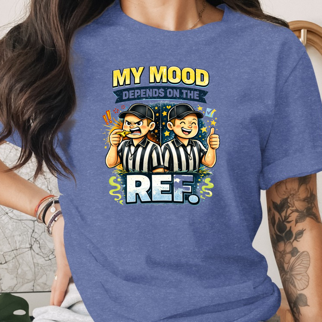 My Mood Depends On The Ref. Tee