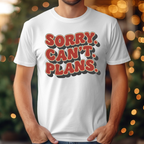 Sorry Can't Plans Tee