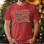 Sorry Can't Plans Tee