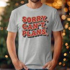 Sorry Can't Plans Tee