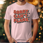 Sorry Can't Plans Tee