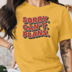 Sorry Can't Plans Tee