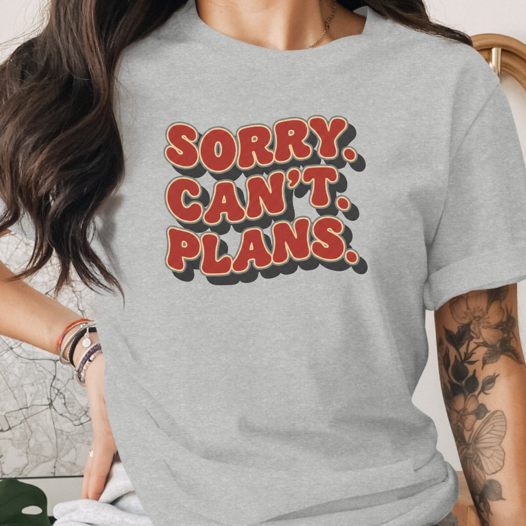 Sorry Can't Plans Tee