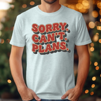 Sorry Can't Plans Tee