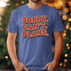 Sorry Can't Plans Tee