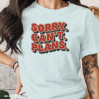 Sorry Can't Plans Tee