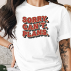 Sorry Can't Plans Tee