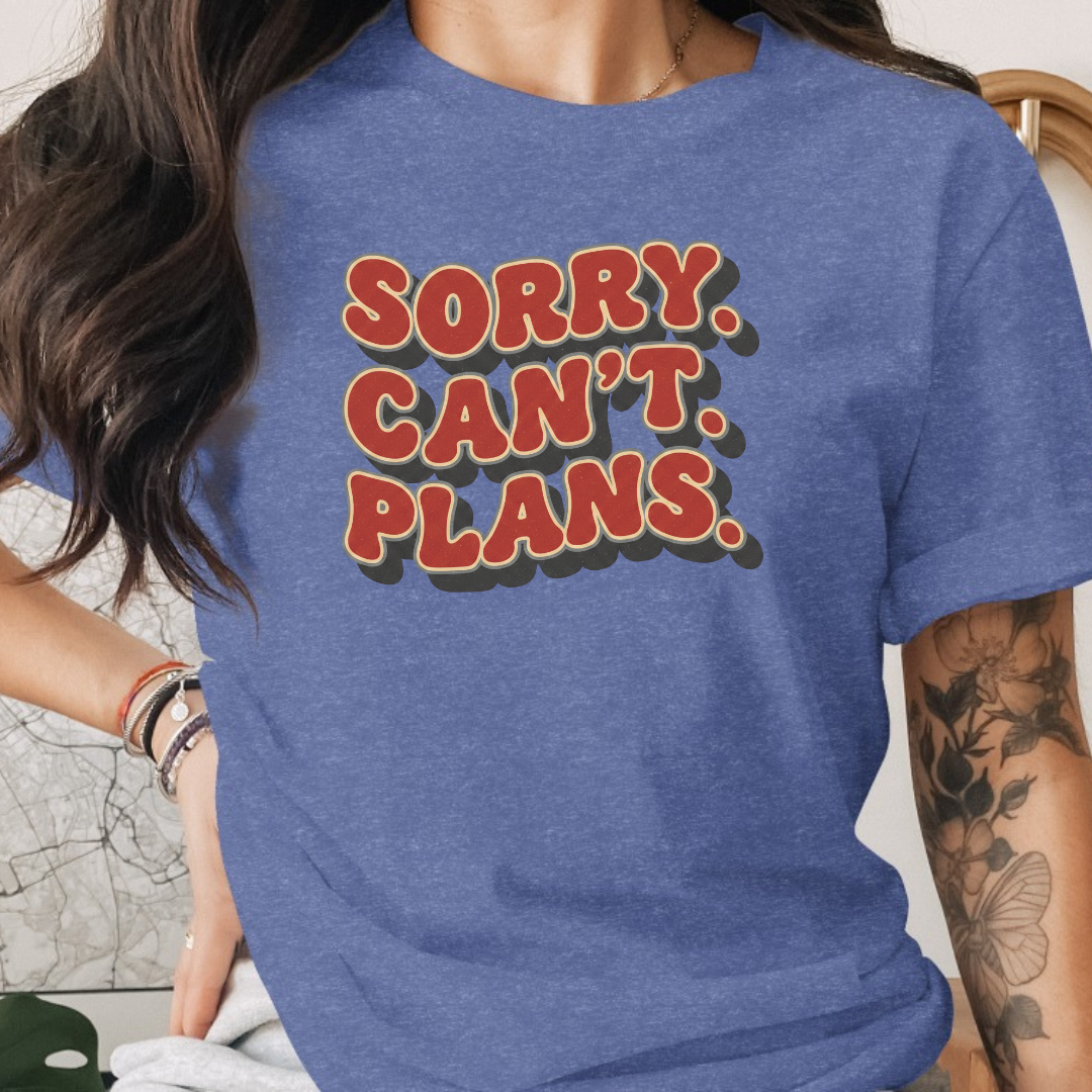 Sorry Can't Plans Tee