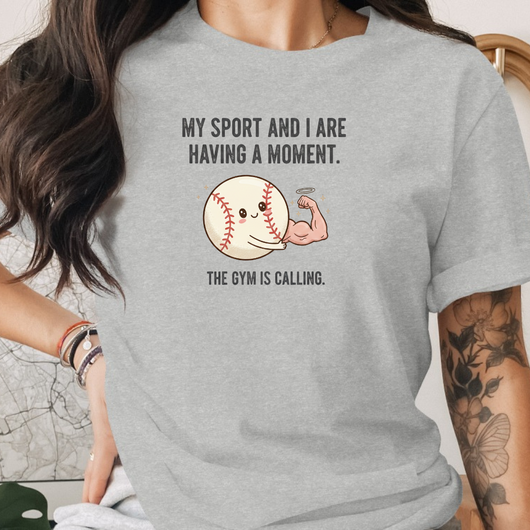 My Sport and I are having A Moment Tee