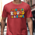 Round is a shape T-Shirt