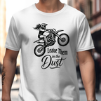 Leave them in the dust T-Shirt