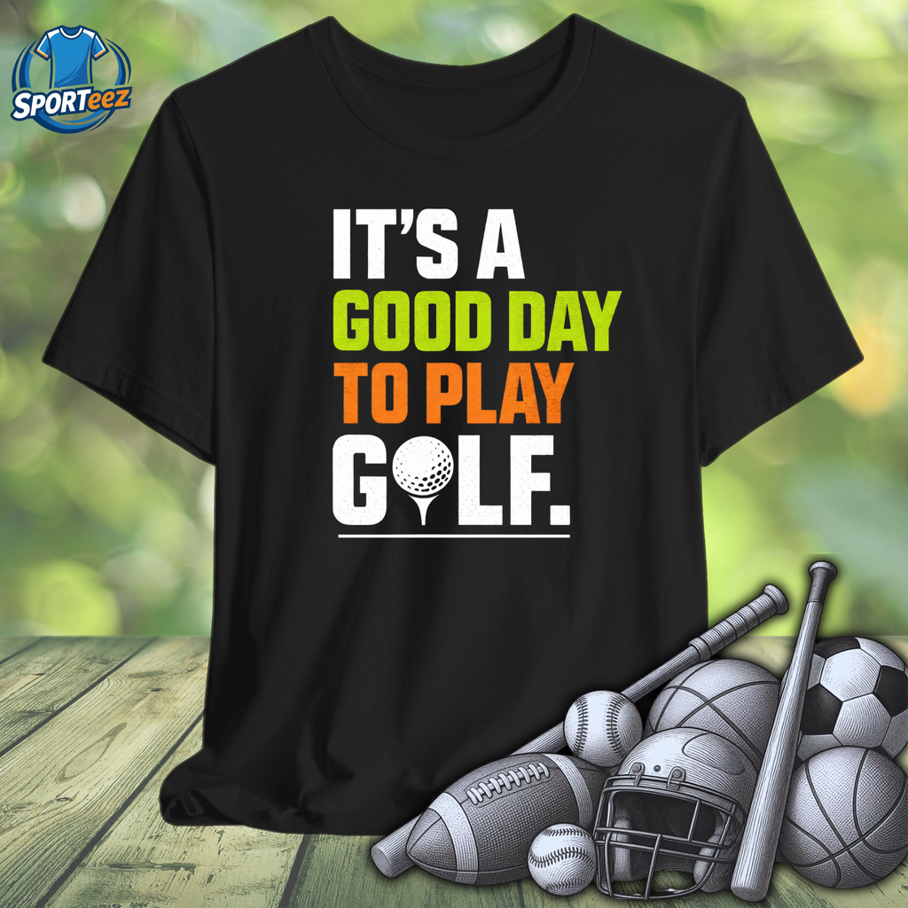 Good Day to Play Golf Tee