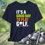 Good Day to Play Golf Tee