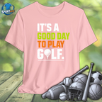 Good Day to Play Golf Tee