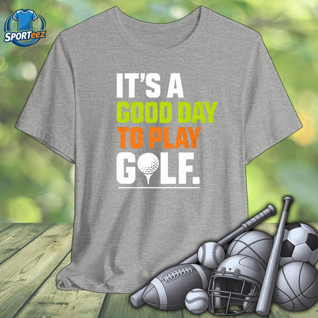 Good Day to Play Golf Tee