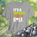 Good Day to Play Golf Tee