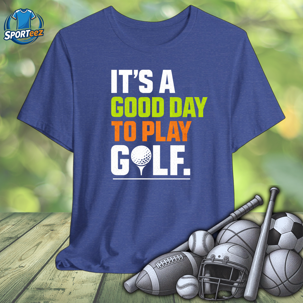 Good Day to Play Golf Tee
