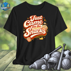 Just Came for Snacks Tee