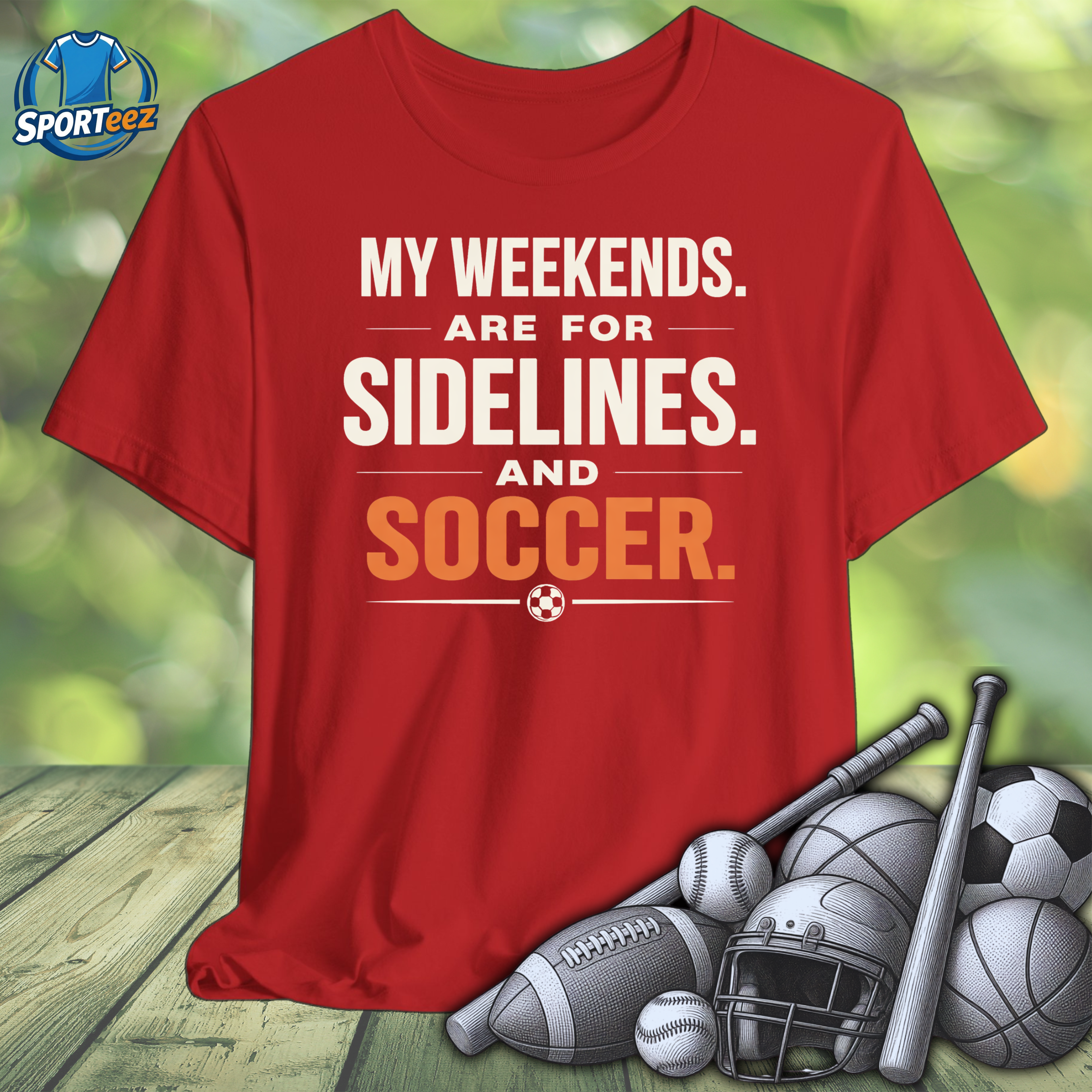 My Weekends are for Sidelines and Soccer Tee