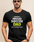Proud Soccer Dad Adult Unisex Tee