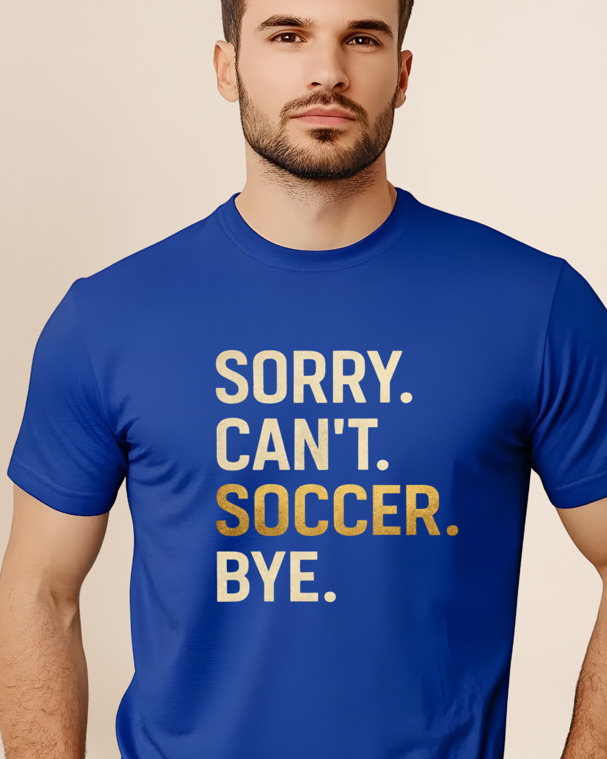 Sorry Can't Soccer Bye Adult Unisex Tee