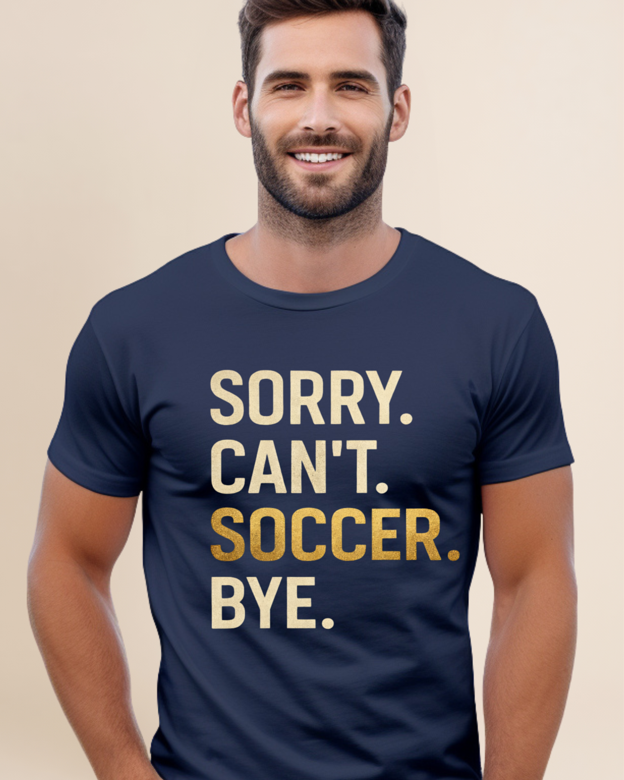 Sorry Can't Soccer Bye Adult Unisex Tee