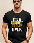 Good Day to Play Golf Adult Unisex Tee