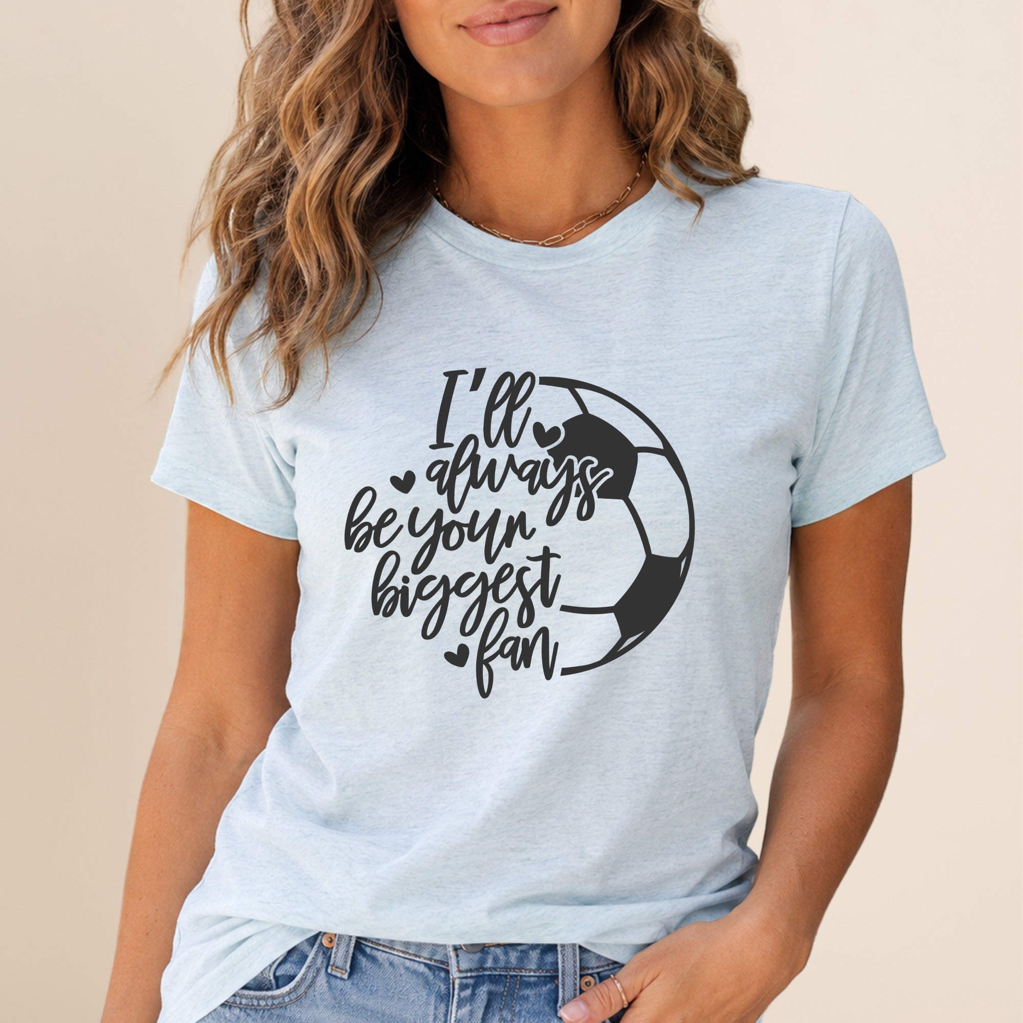 Light blue t-shirt with "I'll always be your biggest fan" and a soccer ball design.