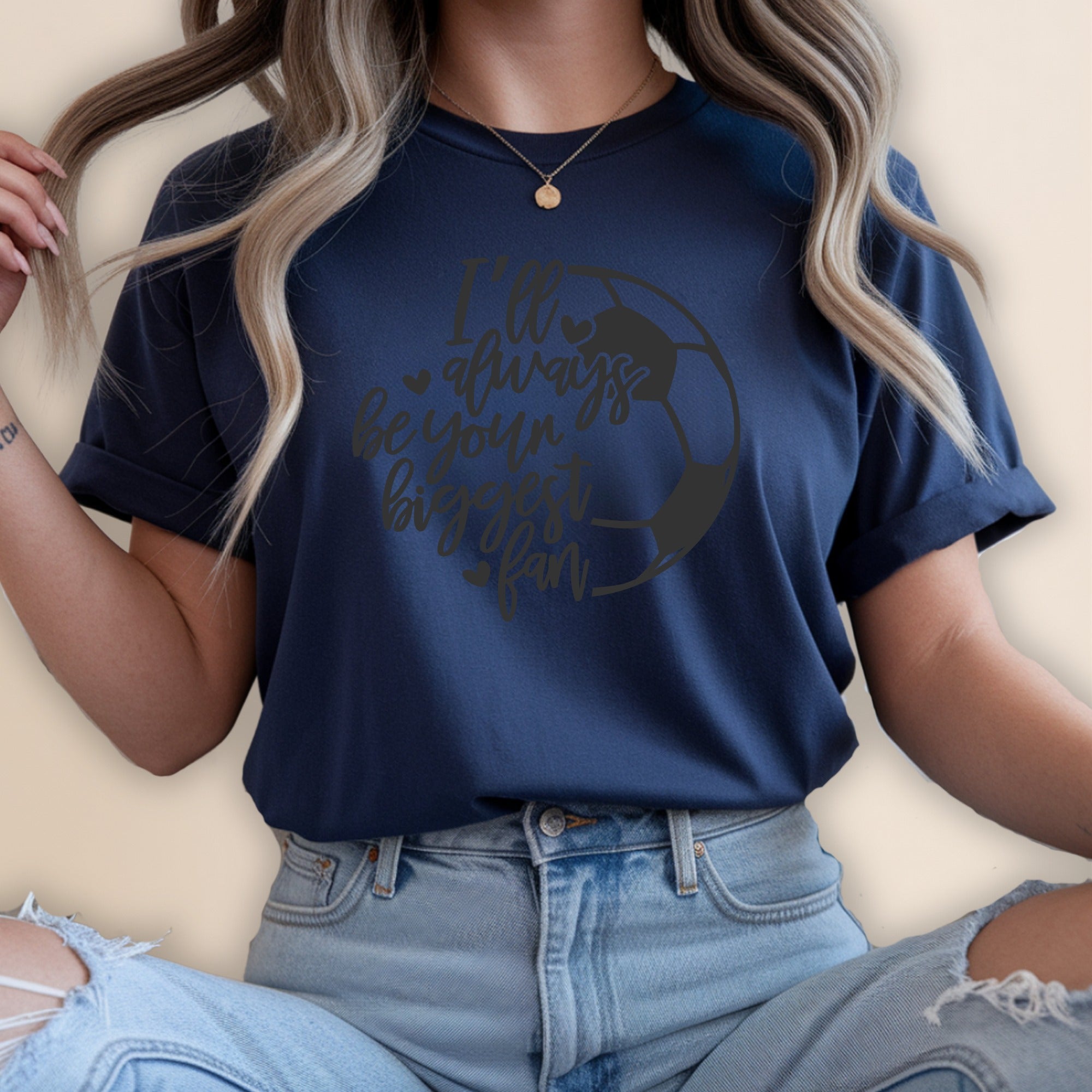 Navy t-shirt with "I'll always be your biggest fan" and a soccer ball design.